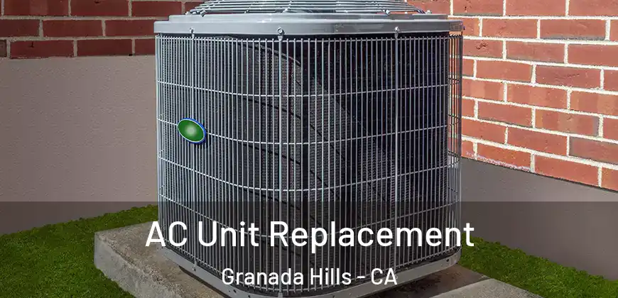 AC Unit Replacement Granada Hills - CA