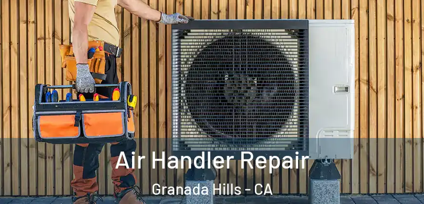Air Handler Repair Granada Hills - CA