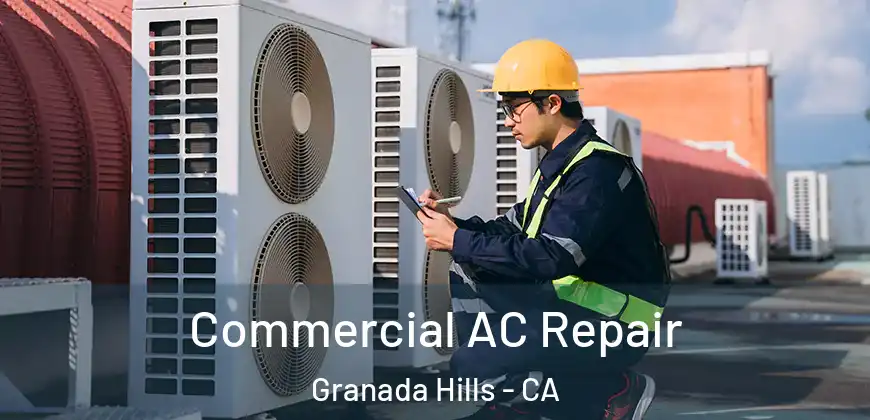 Commercial AC Repair Granada Hills - CA