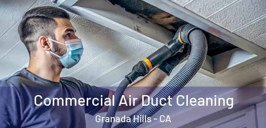 Commercial Air Duct Cleaning Granada Hills - CA