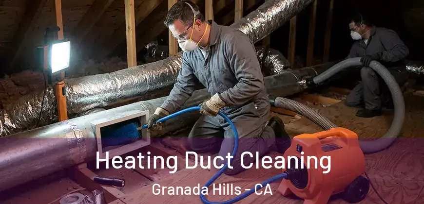 Heating Duct Cleaning Granada Hills - CA