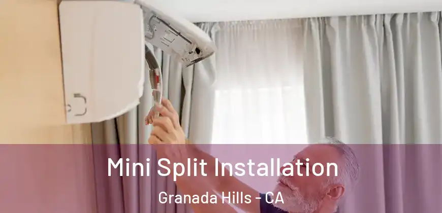 Mini Split Installation Granada Hills - CA